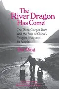 E-Book (pdf) The River Dragon Has Come! von Dai Qing, John G. Thibodeau, Michael R Williams