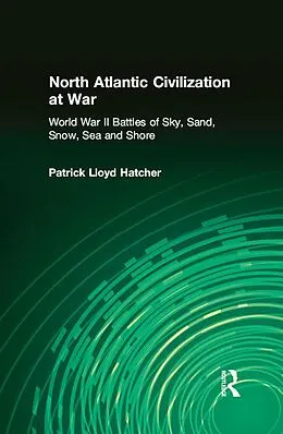E-Book (epub) North Atlantic Civilization at War von Patrick Lloyd Hatcher