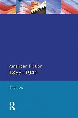 PDF American Fiction 1865 - 1940 von Brian Lee
