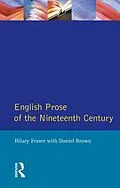 E-Book (epub) English Prose of the Nineteenth Century von Hilary Fraser, Daniel Brown