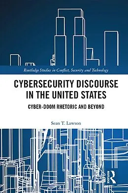 E-Book (epub) Cybersecurity Discourse in the United States von Sean T. Lawson