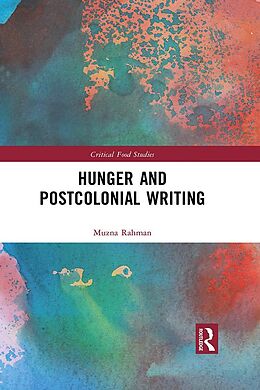 eBook (epub) Hunger and Postcolonial Writing de Muzna Rahman