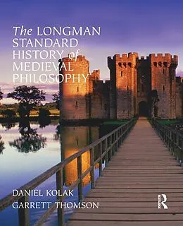 E-Book (pdf) The Longman Standard History of Medieval Philosophy von Garrett Thomson, Daniel Kolak