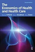 E-Book (epub) The Economics of Health and Health Care von Sherman Folland, Allen Charles Goodman, Miron Stano