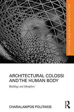 E-Book (epub) Architectural Colossi and the Human Body von Charalampos Politakis
