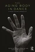 E-Book (epub) The Aging Body in Dance von Nanako Nakajima, Gabriele Brandstetter
