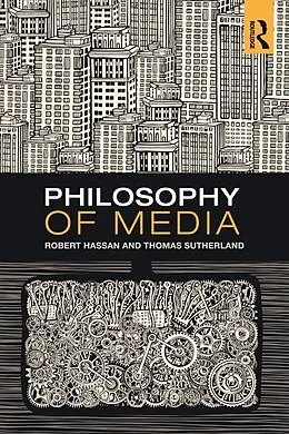 E-Book (epub) Philosophy of Media von Robert Hassan, Thomas Sutherland