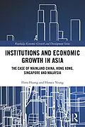 ePUB Institutions and Economic Growth in Asia von Flora Huang, Horace Yeung