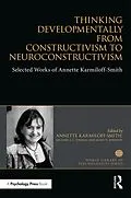 E-Book (pdf) Thinking Developmentally from Constructivism to Neuroconstructivism von Annette Karmiloff-Smith, Michael S. C. Thomas, Mark H Johnson