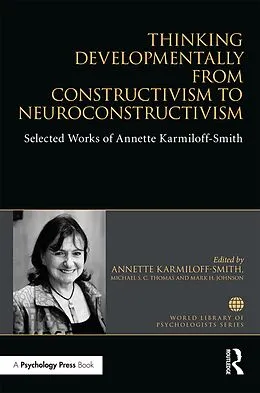 E-Book (pdf) Thinking Developmentally from Constructivism to Neuroconstructivism von Annette Karmiloff-Smith, Michael S. C. Thomas, Mark H Johnson