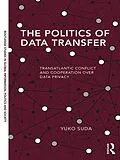 ePUB The Politics of Data Transfer von Yuko Suda