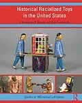 E-Book (pdf) Historical Racialized Toys in the United States von Christopher P. Barton, Kyle Somerville