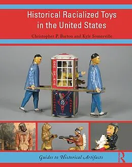 E-Book (pdf) Historical Racialized Toys in the United States von Christopher P. Barton, Kyle Somerville