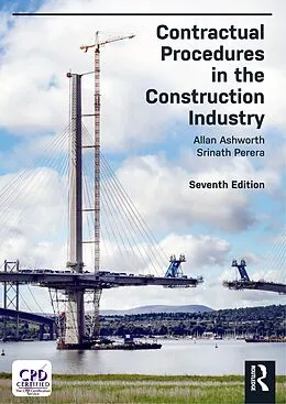 E-Book (epub) Contractual Procedures in the Construction Industry von Allan Ashworth, Srinath Perera