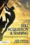 E-Book (epub) Skill Acquisition and Training von Addie Johnson, Robert W. Proctor