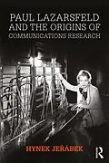 E-Book (epub) Paul Lazarsfeld and the Origins of Communications Research von Hynek Jerábek