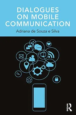 E-Book (pdf) Dialogues on Mobile Communication von Adriana De Souza E Silva