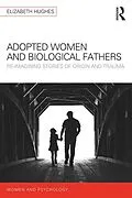 E-Book (epub) Adopted Women and Biological Fathers von Elizabeth Hughes