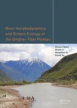 E-Book (pdf) River Morphodynamics and Stream Ecology of the Qinghai-Tibet Plateau von Zhaoyin Wang, Zhiwei Li, Mengzhen Xu