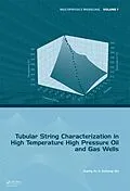 E-Book (pdf) Tubular String Characterization in High Temperature High Pressure Oil and Gas Wells von Jiuping Xu, Zezhong Wu