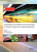 E-Book (pdf) Sustainability, Eco-efficiency, and Conservation in Transportation Infrastructure Asset Management von 