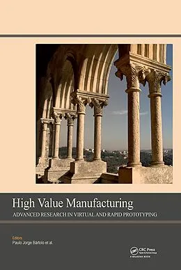 PDF High Value Manufacturing: Advanced Research in Virtual and Rapid Prototyping von Paulo Jorge Bartolo