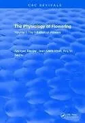 Fester Einband The Physiology of Flowering von Georges Bernier, Jean-Marie Kinet, Roy M. Sachs