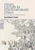 E-Book (epub) Visual Culture in Contemporary China von Xiaobing Tang