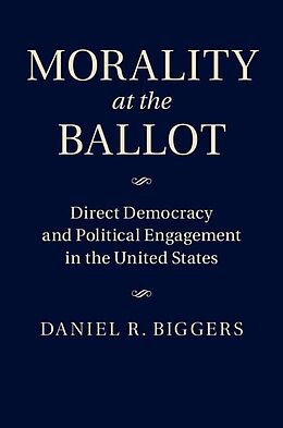E-Book (epub) Morality at the Ballot von Daniel R. Biggers