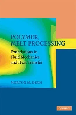 E-Book (pdf) Polymer Melt Processing von Morton M. Denn