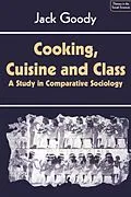 E-Book (pdf) Cooking, Cuisine and Class von Jack Goody