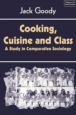 E-Book (pdf) Cooking, Cuisine and Class von Jack Goody