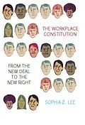 E-Book (epub) Workplace Constitution from the New Deal to the New Right von Sophia Z. Lee