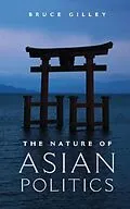 E-Book (pdf) Nature of Asian Politics von Bruce Gilley