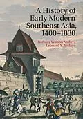 E-Book (pdf) History of Early Modern Southeast Asia, 1400-1830 von Barbara Watson Andaya