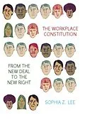 E-Book (pdf) Workplace Constitution from the New Deal to the New Right von Sophia Z. Lee
