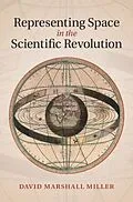 E-Book (pdf) Representing Space in the Scientific Revolution von David Marshall Miller