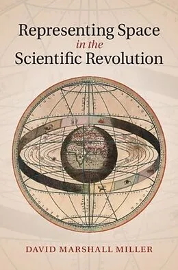 E-Book (pdf) Representing Space in the Scientific Revolution von David Marshall Miller