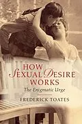 E-Book (pdf) How Sexual Desire Works von Frederick Toates