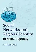 E-Book (pdf) Social Networks and Regional Identity in Bronze Age Italy von Emma Blake