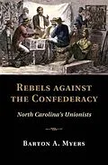 PDF Rebels against the Confederacy von Barton A. Myers