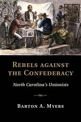 PDF Rebels against the Confederacy von Barton A. Myers
