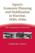 ePUB Japan's Economic Planning and Mobilization in Wartime, 1930s-1940s von Yoshiro Miwa