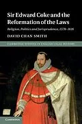 E-Book (epub) Sir Edward Coke and the Reformation of the Laws von David Chan Smith