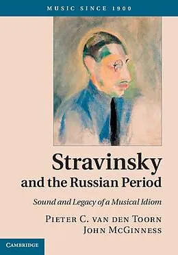 E-Book (epub) Stravinsky and the Russian Period von Pieter C. van den Toorn