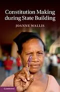 E-Book (pdf) Constitution Making during State Building von Joanne Wallis