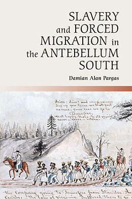 E-Book (pdf) Slavery and Forced Migration in the Antebellum South von Damian Alan Pargas