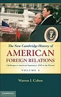 E-Book (pdf) New Cambridge History of American Foreign Relations: Volume 4, Challenges to American Primacy, 1945 to the Present von Warren I. Cohen
