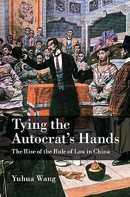 E-Book (epub) Tying the Autocrat's Hands von Yuhua Wang