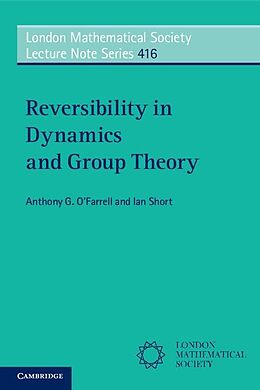 E-Book (epub) Reversibility in Dynamics and Group Theory von Anthony G. O'Farrell